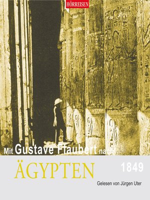 cover image of Mit Gustave Flaubert nach Ägypten